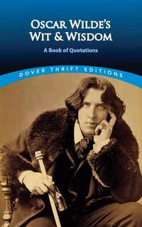 Abbildung von: Oscar Wilde's Wit and Wisdom - Dover Publications