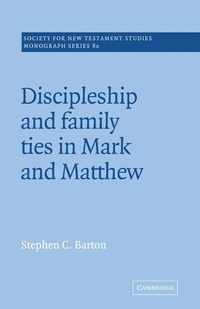 Enlarge image Cover: Discipleship and Family Ties in Mark and Matthew - Cambridge University Press