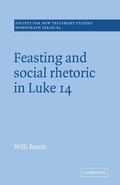 Cover: Feasting and Social Rhetoric in Luke 14 - Cambridge University Press