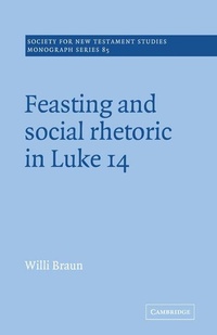Enlarge image Cover: Feasting and Social Rhetoric in Luke 14 - Cambridge University Press