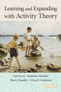 Cover: Learning and Expanding with Activity Theory - Cambridge University Press
