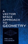 Cover: A Vector Space Approach to Geometry - Dover Publications