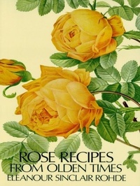 Abbildung von: Rose Recipes from Olden Times - Dover Publications