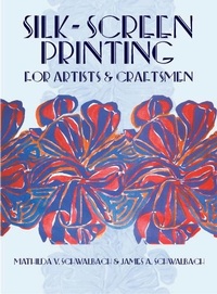 Abbildung von: Silk-Screen Printing for Artists and Craftsmen - Dover Publications