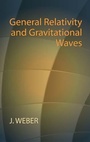 Cover: General Relativity and Gravitational Waves - Dover Publications