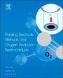 Cover: Rotating Electrode Methods and Oxygen Reduction Electrocatalysts - Elsevier