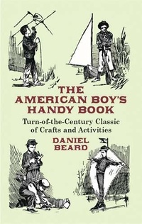 Abbildung von: American Boy's Handy Book - Dover Publications