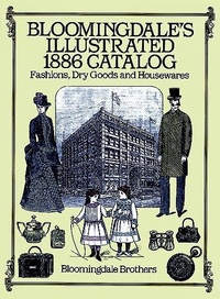 Abbildung von: Bloomingdale's Illustrated 1886 Catalog - Dover Publications