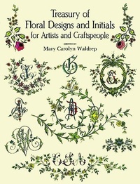 Abbildung von: Treasury of Floral Designs and Initials for Artists and Craftspeople - Dover Publications