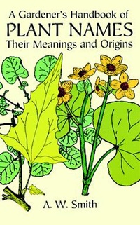 Abbildung von: Gardener's Handbook of Plant Names - Dover Publications