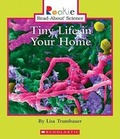 Cover: Tiny Life in Your Home - Children's Press(CT)