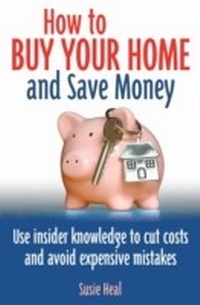Abbildung von: How To Buy Your Home and Save Money - Constable and Robinson