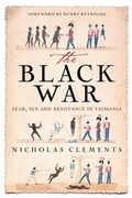 Cover: The Black War: Fear, Sex and Resistance in Tasmania - University of Queensland Press
