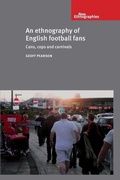 Cover: An Ethnography of English Football Fans - Manchester University Press
