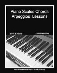 Abbildung von: Piano Scales, Chords & Arpeggios Lessons with Elements of Basic Music Theory - Steeplechase Arts