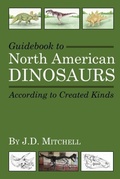 Cover: Guidebook to North American Dinosaurs According to Created Kinds - C.E.C. Publishing