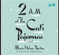 Cover: 2 A.M. at the Cat's Pajamas - Books on Tape