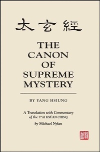 Abbildung von: The Canon of Supreme Mystery by Yang Hsiung - State University of New York Press