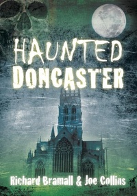 Enlarge image Cover: Haunted Doncaster - The History Press Ltd