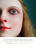 Cover: I Must not Think Bad Thoughts - University of Minnesota Press