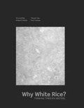 Cover: Why White Rice? Thinking Through Writing - Kendall/Hunt Publishing Co ,U.S.