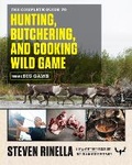 Cover: The Complete Guide to Hunting, Butchering, and Cooking Wild Game - Random House USA Inc