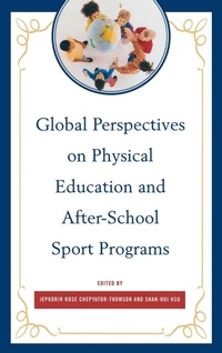 Abbildung von: Global Perspectives on Physical Education and After-School Sport Programs - University Press of America