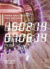 Enlarge image Cover: Joana Vasconcelos Time Machine - Manchester City Art Galleries
