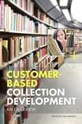 Cover: Customer-Based Collection Development - ALA Editions