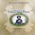 Cover: A Day in the Life of a Colonial Indigo Planter - PowerKids Press
