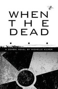 Cover: When the Dead - Michelle Kilmer