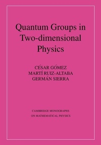 Enlarge image Cover: Quantum Groups in Two-Dimensional Physics - Cambridge University Press