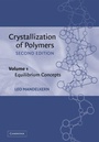 Cover: Crystallization of Polymers: Volume 1, Equilibrium Concepts - Cambridge University Press
