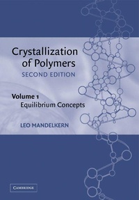 Enlarge image Cover: Crystallization of Polymers: Volume 1, Equilibrium Concepts - Cambridge University Press