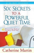 Cover: Six Secrets To A Powerful Quiet Time - Quiet Time Ministries