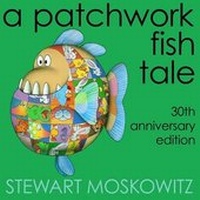 Enlarge image Cover: A Patchwork Fish Tale - Stewart Moskowitz Media