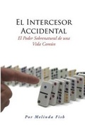 Cover: El Intercesor Accidental - Melinda Fish