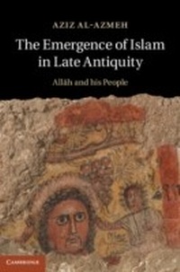 Abbildung von: The Emergence of Islam in Late Antiquity - Cambridge University Press