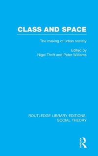 Enlarge image Cover: Class and Space (RLE Social Theory) - Routledge