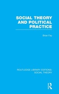 Cover: Social Theory and Political Practice (RLE Social Theory) - Routledge