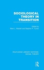 Cover: Sociological Theory in Transition (RLE Social Theory) - Routledge