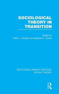 Enlarge image Cover: Sociological Theory in Transition (RLE Social Theory) - Routledge