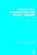 Cover: Structure, Interaction and Social Theory (RLE Social Theory) - Routledge