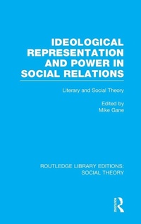Enlarge image Cover: Ideological Representation and Power in Social Relations (RLE Social Theory) - Routledge