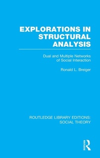 Enlarge image Cover: Explorations in Structural Analysis (RLE Social Theory) - Routledge