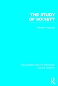Cover: The Study of Society (RLE Social Theory) - Routledge