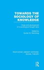 Cover: Towards the Sociology of Knowledge (RLE Social Theory) - Routledge