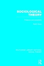 Cover: Sociological Theory (RLE Social Theory) - Routledge