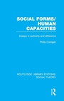 Cover: Social Forms/Human Capacities (RLE Social Theory) - Routledge