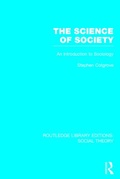 Cover: The Science of Society (RLE Social Theory) - Routledge